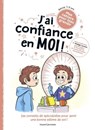 J'ai confiance en moi ! - Nadège Larcher ; Gwénaëlle Boulet - 9782747093866