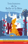 Trois histoires de la belle et bête EPUB2 - Fabienne Morel ; Gilles Bizouerne ; Jeanne-Marie Leprince de Beaumont ; Nicole Belmont - 9782748509519