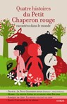 Quatre histoires petit chaperon rouge EPUB2 - Fabienne Morel ; Gilles Bizouerne ; Charles Perrault ; Nicole Belmont - 9782748509588