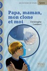 Papa Maman mon clone et moi - Christophe Lambert - 9782748511857