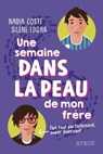 Une semaine dans la peau de mon frère - Nadia Coste ; Silène Edgar - 9782748537567