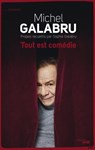 Tout est comédie - Michel Galabru ; Sophie Galabru - 9782749124995