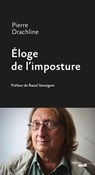 Eloge de l'imposture - Pierre Drachline ; Raoul Vaneigem - 9782749135816