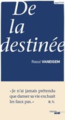 De la destinée - Raoul Vaneigem - 9782749148045