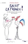 Salut la France ! - Stefan Ulrich - 9782749148397
