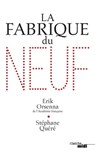 La fabrique du neuf - Erik Orsenna ; Stéphane Quéré - 9782749159218