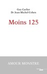 Moins 125 - Guy Carlier ; Jean-Michel Cohen - 9782749161747