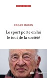 Le sport porte en lui le tout de la société - Edgar Morin - 9782749165394