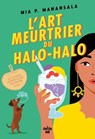 La Cuisine mortelle de Tita Rosie - Tome 2 L'Art meurtrier du halo-halo - Mia P. Manansala - 9782749178905