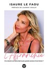 L'affranchie - Et si devenir soi-même était la plus grande aventure d'une femme ? - Isaure Le Faou ; Laurent Voulzy - 9782749186092