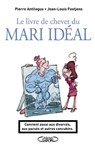 Le livre de chevet du mari idéal - Pierre Antilogus ; Jean-Louis Festjens - 9782749919683