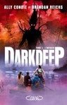 Darkdeep - tome 1 L'infinoir - Ally Condie ; Brendan Reichs - 9782749942001