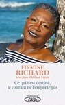 Ce qui t'est destiné, le courant ne l'emporte pas - Firmine Richard ; Jean-Philippe Zappa - 9782749943374