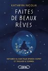 Faites de beaux rêves - Kathryn Nicolai - 9782749945255