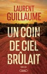 Un coin de ciel brûlait - Laurent Guillaume - 9782749948003
