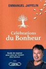 Célébrations du bonheur - Emmanuel Jaffelin - 9782749948089