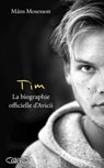 Tim - La biographie officielle d'Avicii - Mans Mosesson - 9782749948942