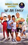 We are family - LeBron James ; Andrea Williams - 9782749950525