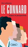 Le Connard, enjeux et perspectives - Eric La Blanche - 9782749951188