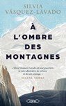 À l'ombre des montagnes - Silvia Vasquez-Lavado - 9782749953908
