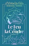 Le Feu ou la Cendre - Tome 2 de la série Legacy - Par l'autrice de la saga Fourth Wing - Rebecca Yarros - 9782749962597