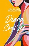 Dirty Diana - Tome 3 Diana Says Yes - Jen Besser ; Shana Feste - 9782749963747