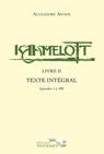 Kaamelott - livre II - Texte intégral - épisodes 1 à 100 - Alexandre Astier - 9782753303935