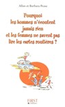 Pourquoi les hommes n'écoutent jamais rien et les femmes ne savent pas lire les cartes routières ? - Allan Pease ; Barbara Pease - 9782754042819