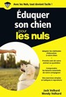 Eduquer son chien poche pour les nuls - Jack Volhard ; Wendy Wolahrd - 9782754044912