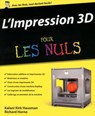 L'impression 3D Pour les Nuls - Kalani Kirk Hausman ; Richard Horne - 9782754066969