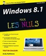 Windows 8.1 Pour les Nuls - Andy Rathbone - 9782754069465