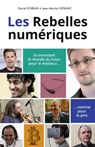 Les rebelles numériques - Daniel Ichbiah ; Jean-Martial Lefranc - 9782754070485