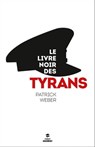 Le livre noir des tyrans - Patrick Weber - 9782754071888