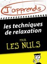 J'apprends les techniques de relaxation pour les Nuls - Céline Touati ; Shamash Alidina - 9782754075886