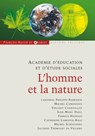 L'homme et la nature - Académie d'éducation et d'études sociales ; Philippe Barbarin ; Michel Camdessus ; Collectif ; Vincent Courtillot - 9782755411690