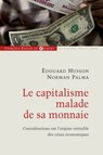Le capitalisme malade de sa monnaie - Norman Palma ; Edouard Husson - 9782755411911