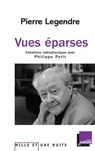 Vues éparses. Entretiens radiophoniques avec Philippe Petit - Legendre-P - 9782755500639