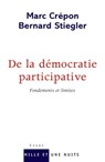 De la démocratie participative - Marc Crépon ; Bernard Stiegler - 9782755502251