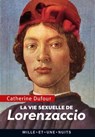 La Vie sexuelle de Lorenzaccio - Catherine Dufour - 9782755506648