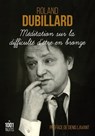 Méditation sur la difficulté d'être en bronze - Roland Dubillard - 9782755509021