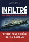 Infiltré, au coeur de la mafia - Marc Fievet ; Olivier-jourdan Roulot ; Abdel-raouf Dafri - 9782755613971