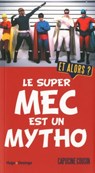 Le super mec est un mytho. Et alors ? - Catherine Siguret - 9782755614374