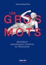 Les gros mots - Abécédaire joyeusement moderne duféminisme - Clarence Edgard-Rosa - 9782755626964