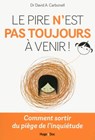 Le pire n'est pas toujours à venir ! - Collectif - 9782755627718