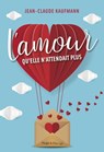 L'amour qu'elle n'attendait plus - Jean-Claude Kaufmann - 9782755636758