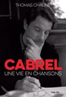 Cabrel - Une vie en chansons - Thomas Chaline - 9782755649154