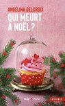 Qui meurt à Noël ? - Angélina Delcroix - 9782755663099