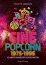 Ciné Popcorn 1975 - 1995 - Philippe Lombard - 9782755664171