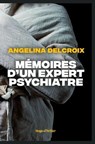 Mémoires d'un expert psychiatre - Angélina Delcroix - 9782755670240