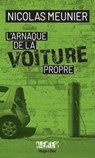 Alerte - L'arnaque de la voiture propre - Nicolas Meunier ; Franck Spengler ; Jean-Pierre Guéno - 9782755689198